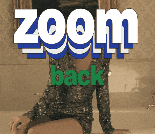 zoom back